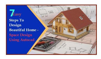 7 Easy Step To Design Beautiful Home- Space Design Using Autocad