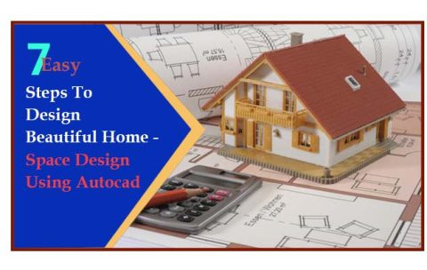 7 Easy Step To Design Beautiful Home- Space Design Using Autocad