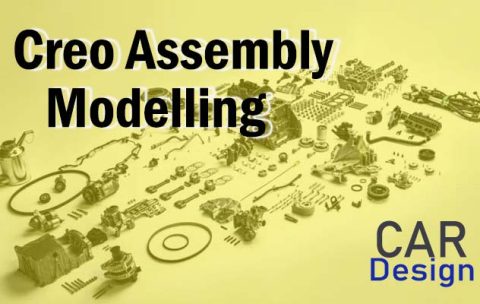 Creo Assembly Modelling