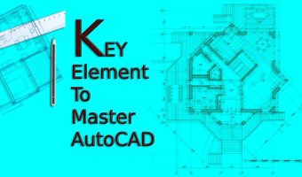 Key Elements To Master Autocad