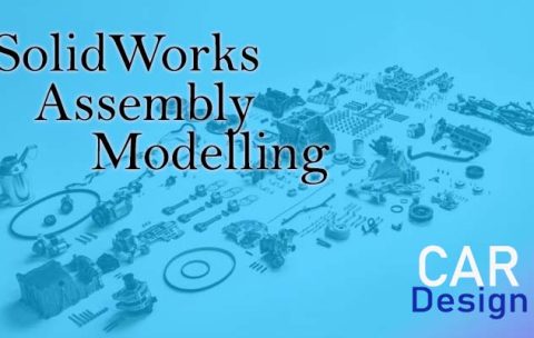 Solid Works Assembly Modelling
