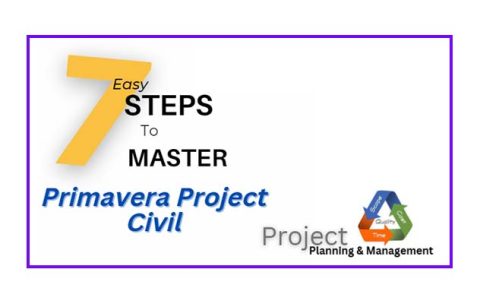 7 Easy Step To Master Primavera Project- Civil